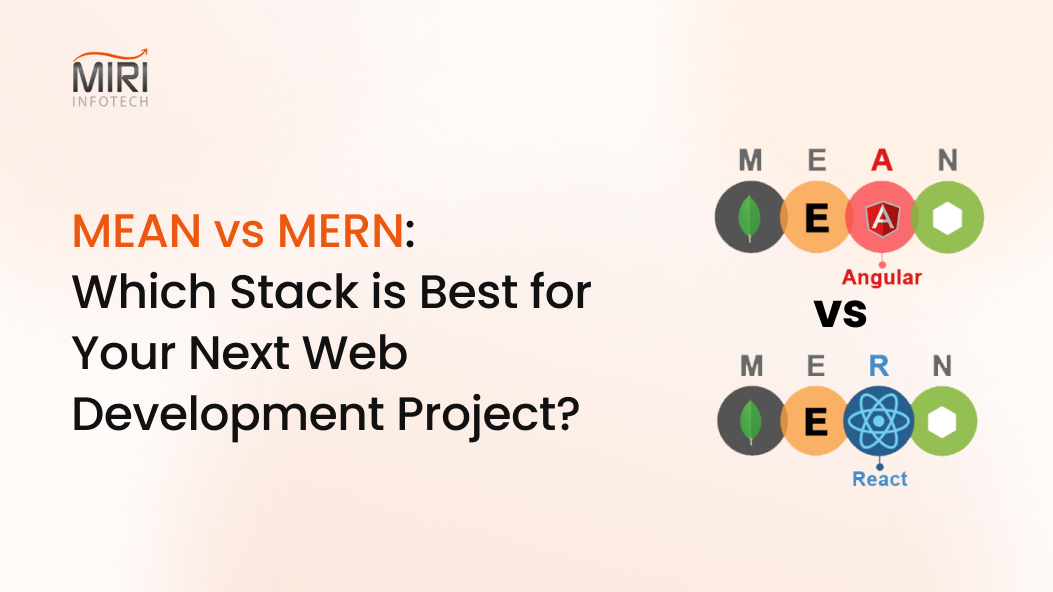 MEAN vs MERN: Which Stack is Best for Your Next Web Development Project?